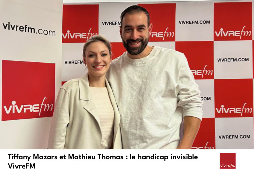 Article Vivrefm "Tiffany Mazars et Mathieu Thomas : le handicap invisible"